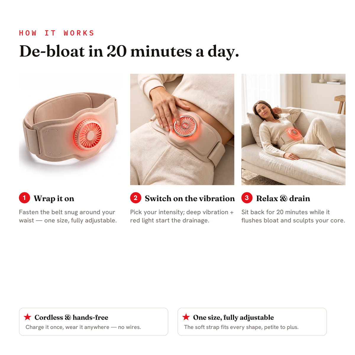 How it works — wrap it on, switch on the vibration, relax and drain in 20 minutes